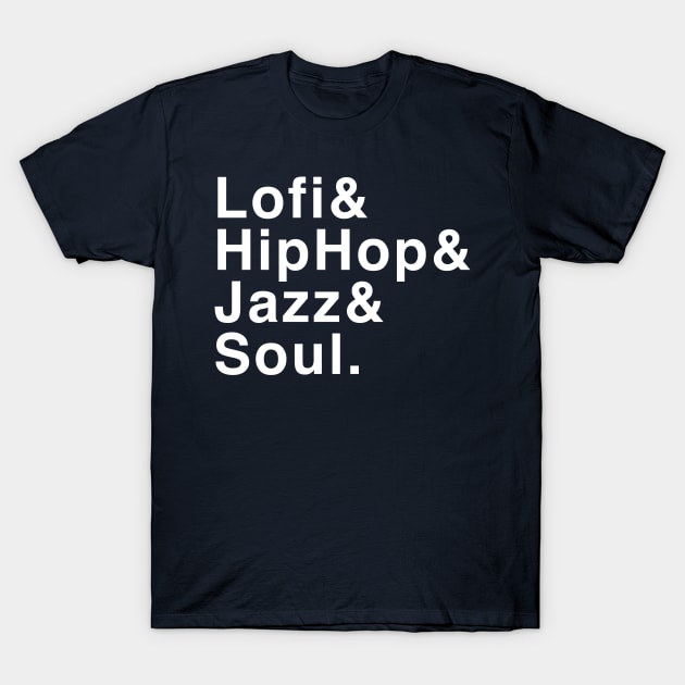 Lofi & Hip Hop & Jazz & Soul T-Shirt by Lofijazzsoul